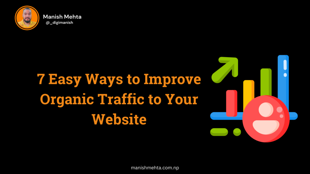 7 Easy Ways to Improve Organic Traffic to Your Website